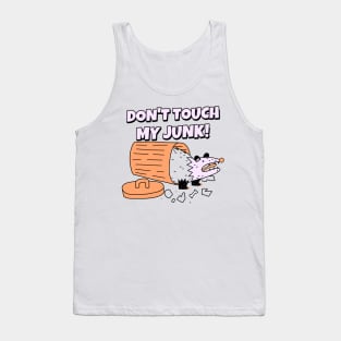 Don't Touch My Junk Tank Top